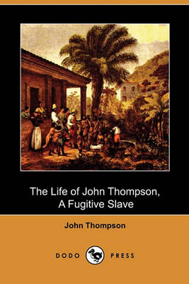 Book cover for The Life of John Thompson, a Fugitive Slave (Dodo Press)