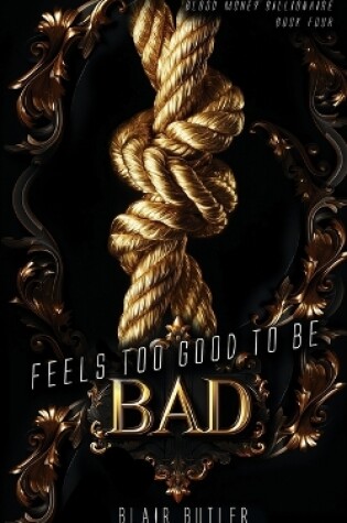 Cover of Feels Too Good To Be Bad