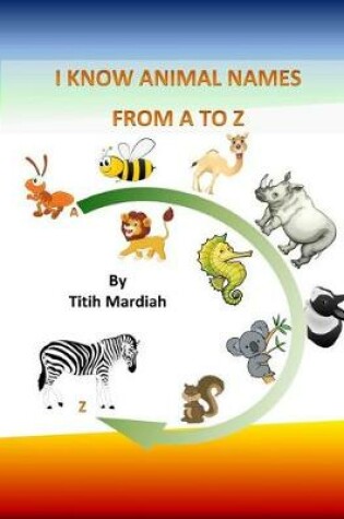 Cover of I Know Animal Names from A to Z