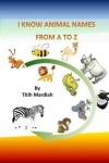 Book cover for I Know Animal Names from A to Z