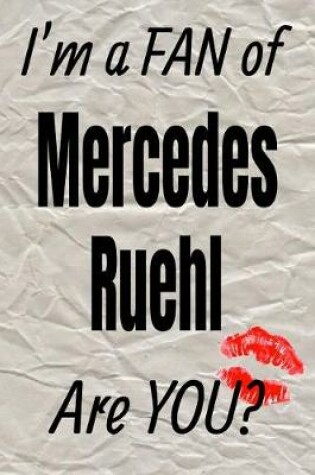 Cover of I'm a Fan of Mercedes Ruehl Are You? Creative Writing Lined Journal