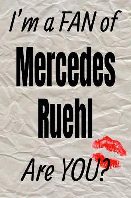 Book cover for I'm a Fan of Mercedes Ruehl Are You? Creative Writing Lined Journal