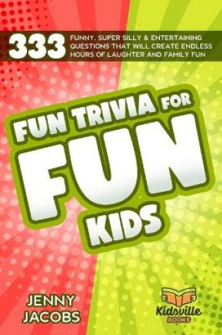 Cover of Fun Trivia For Fun Kids