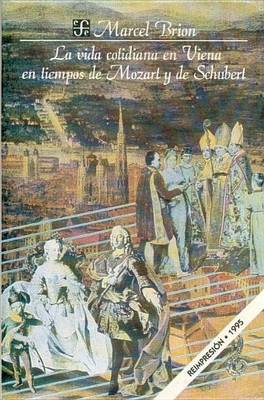 Cover of La Vida Cotidiana En Viena En Tiempos de Mozart y de Schubert
