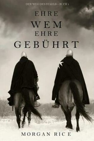 Cover of Ehre Wem Ehre Gebuhrt (Der Weg Des Stahls - Buch 1)