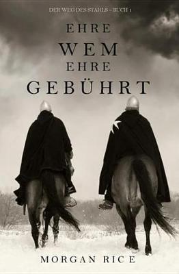 Book cover for Ehre Wem Ehre Gebuhrt (Der Weg Des Stahls - Buch 1)