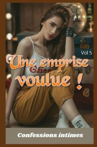 Cover of Une emprise voulue ! (vol 5)