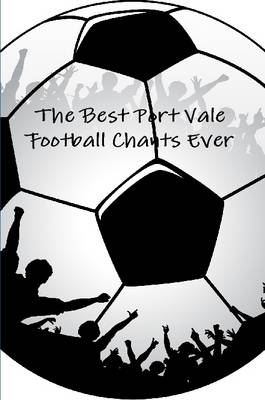 Book cover for The Best Port Vale Football Chants Ever