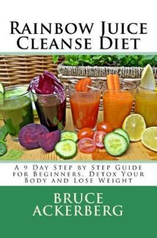 Cover of Rainbow Juice Cleanse Diet