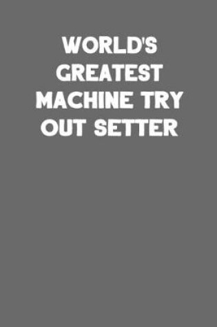 Cover of World's Greatest Machine Try Out Setter