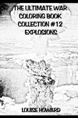 Cover of The Ultimate War Coloring Book Collection #12 Explosions