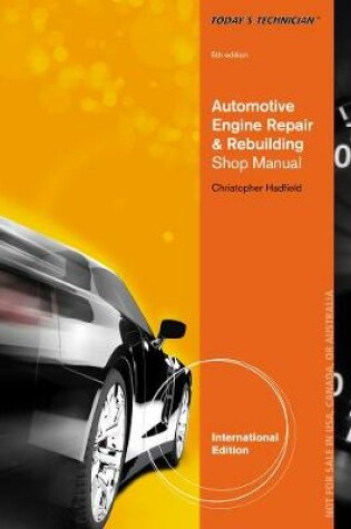 Cover of Today's Technician: Automotive Engine Repair & Rebuilding, Classroom Manual and Shop Manual, International Edition