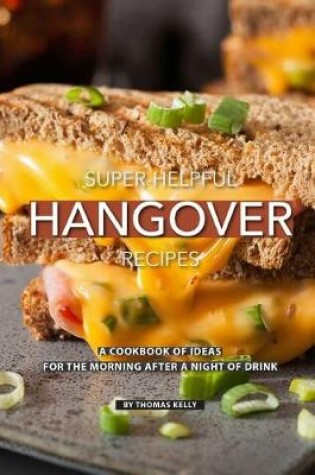 Cover of Super-Helpful Hangover Recipes