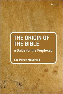 Cover of The Origin of the Bible: A Guide For the Perplexed