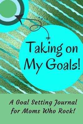 Book cover for Taking on My Goals!