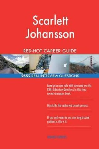 Cover of Scarlett Johansson RED-HOT Career Guide; 2552 REAL Interview Questions