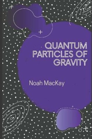 Cover of Quantum Particles of Gravity