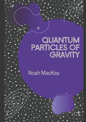 Book cover for Quantum Particles of Gravity