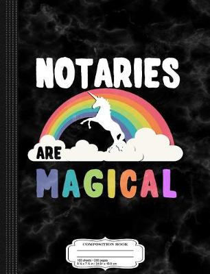 Book cover for Notaries Are Magical Composition Notebook