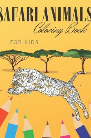 Cover of Safari Animals Coloring Book For Kids