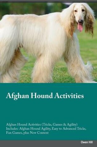 Cover of Afghan Hound Activities Afghan Hound Activities (Tricks, Games & Agility) Includes