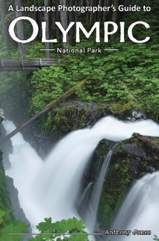 Cover of A Landscape Photographer's Guide to Olympic National Park