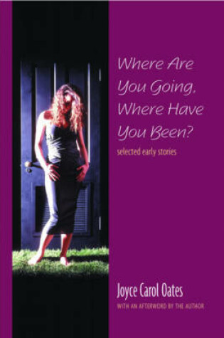 Cover of Where Are You Going, Where Have You Been?