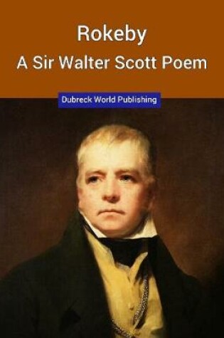 Cover of Rokeby, A Sir Walter Scott Poem