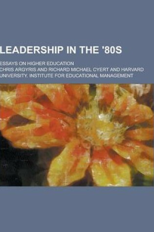 Cover of Leadership in the '80s; Essays on Higher Education