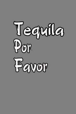 Cover of Tequila Por Favor