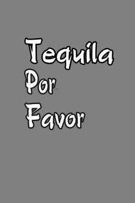 Book cover for Tequila Por Favor