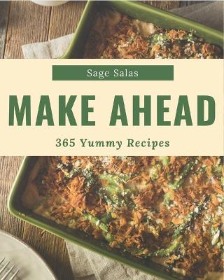 Book cover for 365 Yummy Make Ahead Recipes