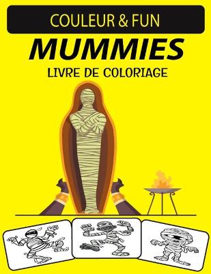 Book cover for Mummies Livre de Coloriage