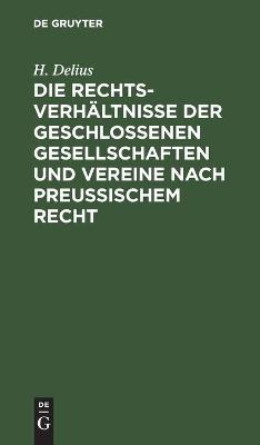 Book cover for Die Rechtsverh�ltnisse Der Geschlossenen Gesellschaften Und Vereine Nach Preussischem Recht