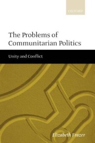 Cover of The Problems of Communitarian Politics