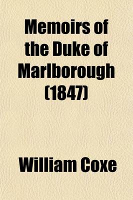 Book cover for Memoirs of the Duke of Marlborough (Volume 1); With His Original Correspondence, Collected from the Family Records at Blenheim and Other Authenic Sources