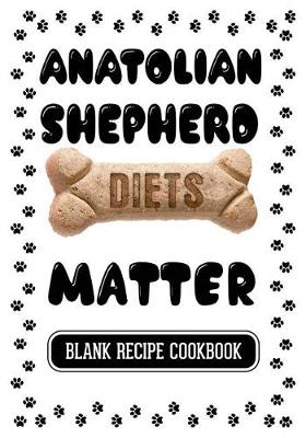 Book cover for Anatolian Shepherd Diets Matter