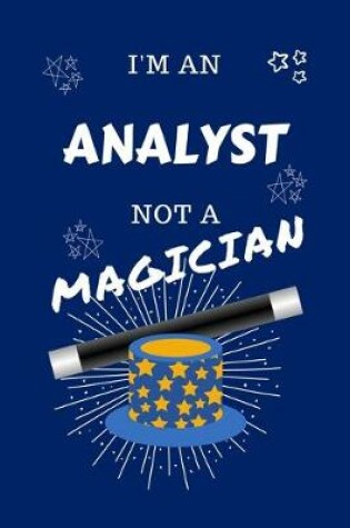 Cover of I'm An Analyst Not A Magician