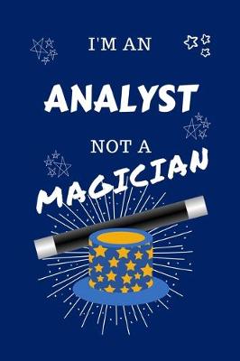 Book cover for I'm An Analyst Not A Magician