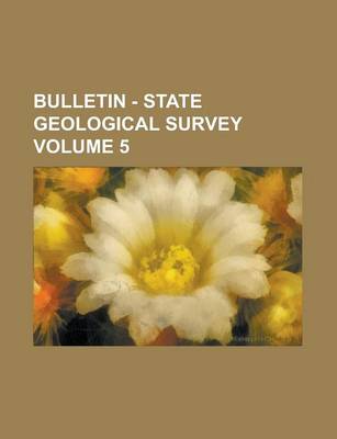 Book cover for Bulletin - State Geological Survey Volume 5