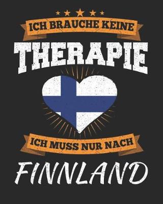 Book cover for Ich Brauche Keine Therapie Ich Muss Nur Nach Finnland