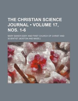 Book cover for The Christian Science Journal (Volume 17, Nos. 1-6)