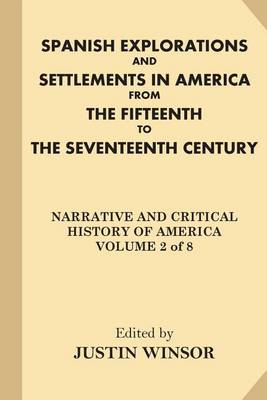 Book cover for Spanish Explorations and Settlements in America from the Fifteenth to the Seventeenth Century