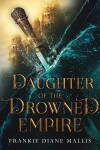 Book cover for Daughter of the Drowned Empire