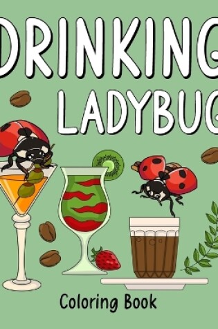 Cover of Drinking Ladybug Coloring Book