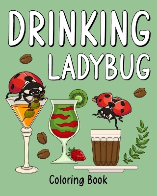 Book cover for Drinking Ladybug Coloring Book