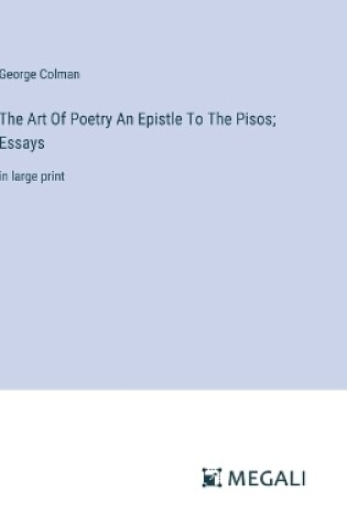 Cover of The Art Of Poetry An Epistle To The Pisos; Essays