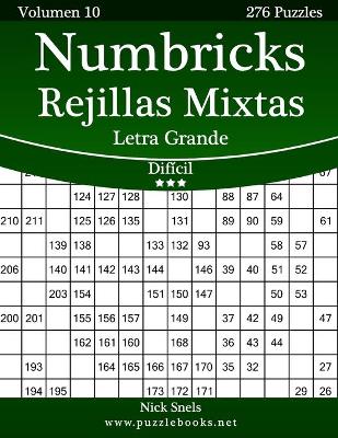 Cover of Numbricks Rejillas Mixtas Impresiones con Letra Grande - Difícil - Volumen 10 - 276 Puzzles