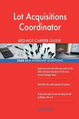 Cover of Lot Acquisitions Coordinator RED-HOT Career Guide; 2568 REAL Interview Questions