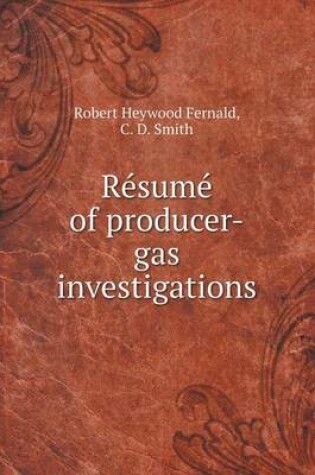 Cover of Re&#769;sume&#769; of producer-gas investigations